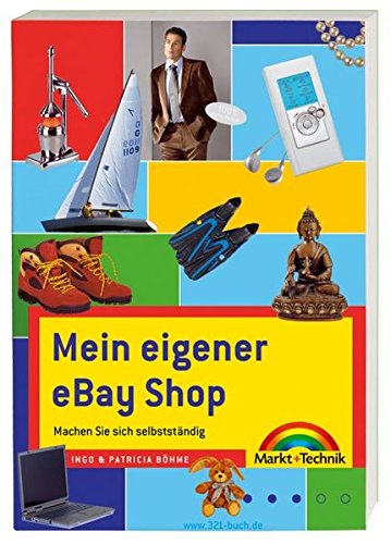 Beispielbild fr Mein eigener eBay Shop - Der Bestseller, ganz neu und noch besser: Machen Sie sich selbststndig (Sonstige Bcher M+T) zum Verkauf von medimops