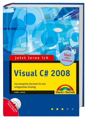 9783827242877: Jetzt lerne ich Visual C# 2008: Das komplette Starterkit fr den erfolgreichen Einstieg