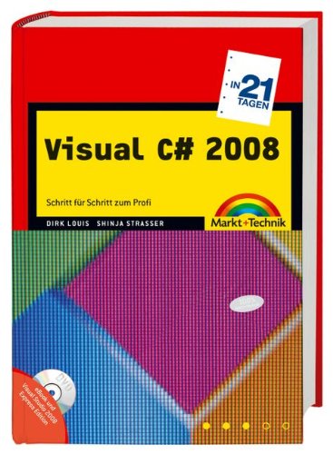 Stock image for Visual C# 2008 in 21 Tagen - inkl. eBook auf CD: Schritt fr Schritt zum Profi (in 14/21 Tagen) for sale by medimops