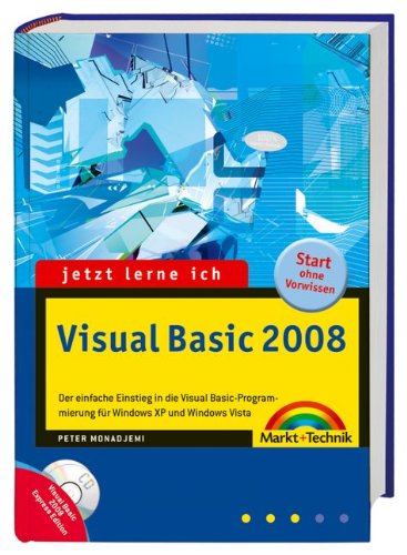 9783827243669: Jetzt lerne ich Visual Basic 2008: Der einfache Einstieg in die Visual Basic-Programmierung fr Windows XP und Windows Vista