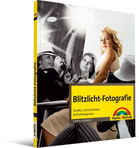 9783827244000: Blitzlicht-Fotografie: Gerte, Lichtsituation, Aufnahmepraxis