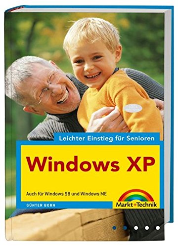 Beispielbild fr Windows XP - leichter Einstieg fr Senioren: Auch fr Windows 98 und Windows ME zum Verkauf von medimops