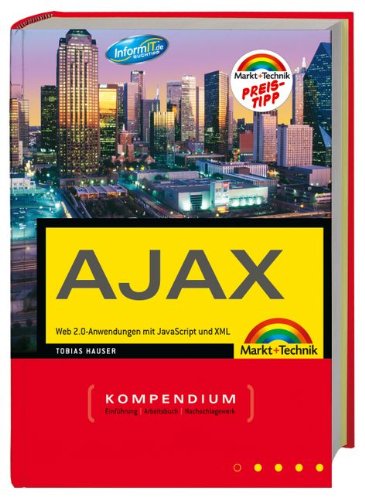 Beispielbild fr Das Ajax Kompendium - Web 2.0-Anwendungen mit JavaScript und XML (Kompendium / Handbuch) zum Verkauf von medimops