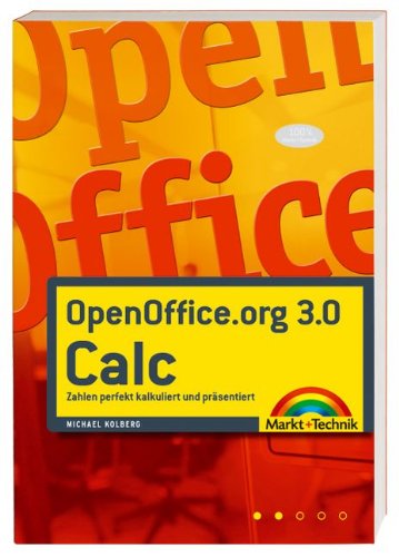 Stock image for OpenOffice.org 3.0 Calc: Zahlen perfekt kalkuliert und prsentiert (Office Einzeltitel) for sale by medimops