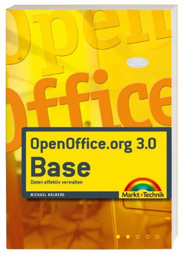 Beispielbild fr OpenOffice.org 3.0 Base: Daten effektiv verwalten (Office Einzeltitel) zum Verkauf von medimops