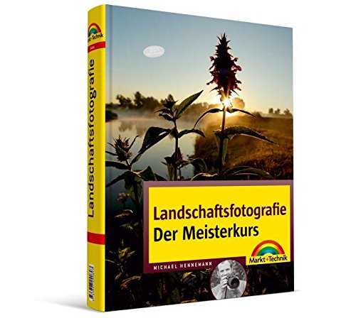 Beispielbild fr Landschaftsfotografie - Der Meisterkurs: fr Knner, die mehr knnen wollen zum Verkauf von Buchstube Tiffany