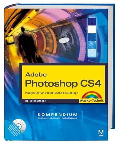 Adobe Photoshop CS4 - Kompendium: Pixelperfektion von Retusche bis Montage (Kompendium / Handbuch) - Neumeyer, Heico