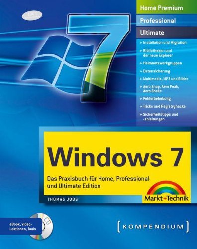 Stock image for Windows 7: Das Praxisbuch fr Home, Professional und Ultimate Edition. Mit Video-Lektionen auf CD. Komplett in Farbe. for sale by medimops