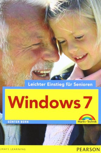 Beispielbild fr Windows 7 - leichter Einstieg fr Senioren - Sehr verstndlich, groe Schrift, Schritt fr Schritt zum Verkauf von medimops