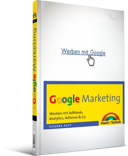 Beispielbild fr Google Marketing: Werben mit AdWords, Analytics, AdSense & Co. (Sonstige Bcher M+T) zum Verkauf von medimops