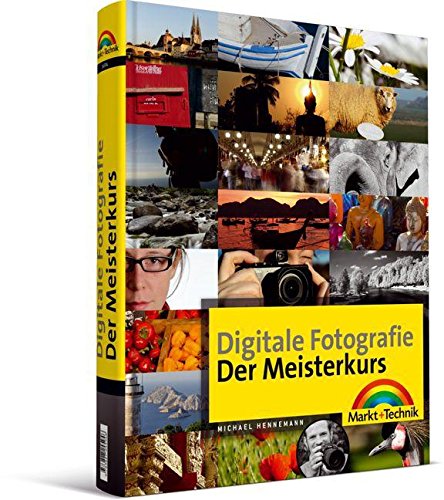 Stock image for Digitale Fotografie - Der Meisterkurs ideal fr die Spiegelreflexkamera: fr alle, die mehr knnen wollen (M+T Meisterkurs) for sale by medimops