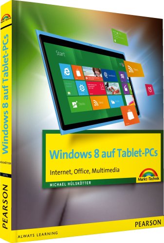 Beispielbild fr Windows 8 auf Tablet-PCs: Internet, Office, Multimedia zum Verkauf von Buchstube Tiffany