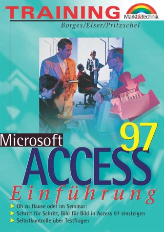 Microsoft Access 97 / Einführung / für Selbststudium und Seminarschulung