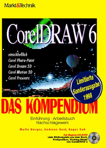 Stock image for Corel DRAW 6. Das Kompendium. Einfhrung. Arbeitsbuch. Nachschlagwerk. for sale by Fabula  Antiquariat