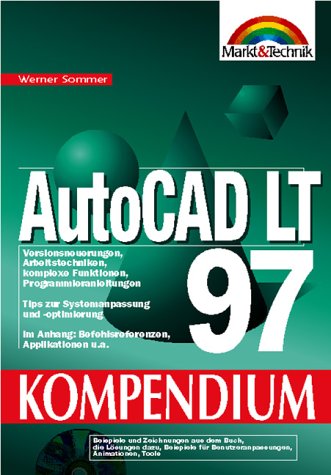 Imagen de archivo de AutoCAD LT 97 Kompendium. Versionsneuerungen, Arbeitstechniken, komplexe Funktionen (Kompendium / Handbuch) a la venta por medimops