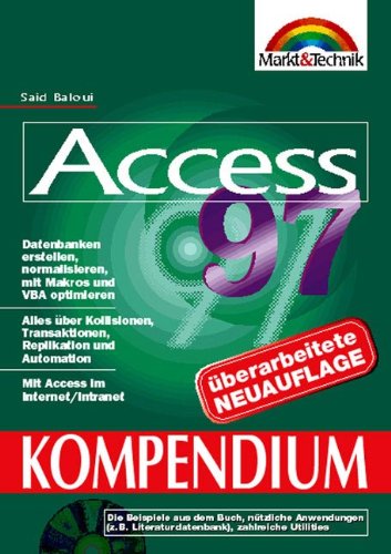 Access 97 - das Kompendium. komfortables Gestalten und Arbeiten mit der Datenbank - incl. Service...