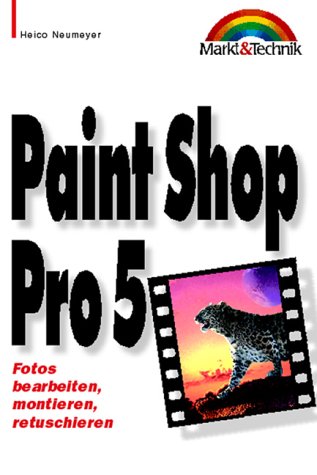 Beispielbild fr Paint Shop Pro 5.0 Taschenbuch. Fotos bearbeiten, montieren, retuschieren zum Verkauf von medimops