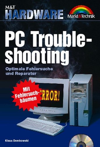 Beispielbild fr PC-Troubleshooting Optimale Fehlersuche und Reparatur (Hardware) zum Verkauf von Gerald Wollermann