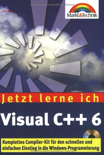 Beispielbild fr Visual C++6 - Jetzt lerne ich. . Der einfache Einstieg in die Windows-Programmierung zum Verkauf von medimops