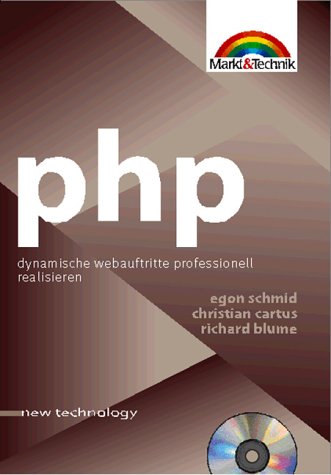 PHP. Dynamische Webauftritte professionell realisieren. - Schmid, Egon, Christian Cartus und Richard Blume