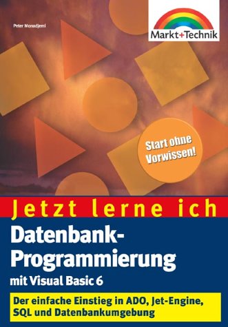 Beispielbild fr Datenbankprogrammierung mit Visual Basic 6 - Jetzt lerne ich. . Alles Wichtige zu ADO, Jet-Engine, SQL und Datenumgebung zum Verkauf von medimops