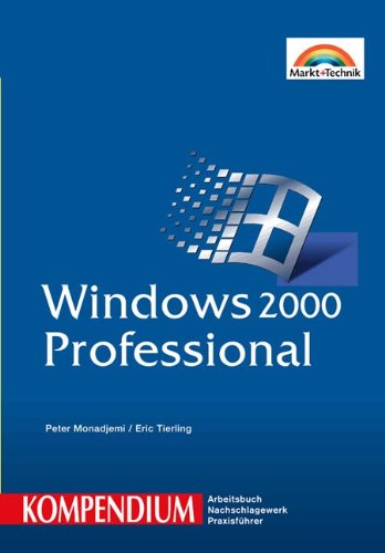 Beispielbild fr Windows 2000 Professional Kompendium. : Arbeitsbuch, Nachschlagewerk, Praxisfhrer. zum Verkauf von Buchpark