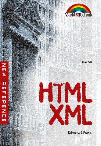 9783827256171: HTML/XML - new reference. Referenz & Praxis (Referenz - New Technology) - Pott, Oliver