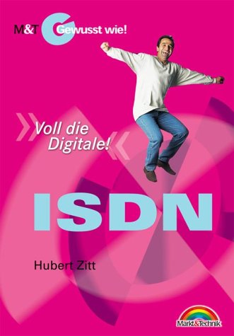 9783827257093: ISDN - Gewusst wie! "Voll die Digitale!" - Zitt, Hubert