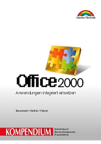Office 2000. Kompendium. Anwendungen integriert einsetzen.