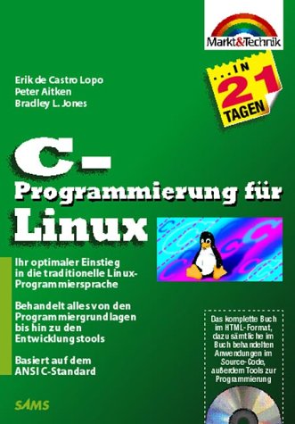 9783827257420: C-Programmierung fr Linux in 21 Tagen, m. CD-ROM