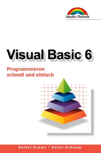 Beispielbild fr Visual Basic 6 : Programmieren schnell und einfach zum Verkauf von Buchpark