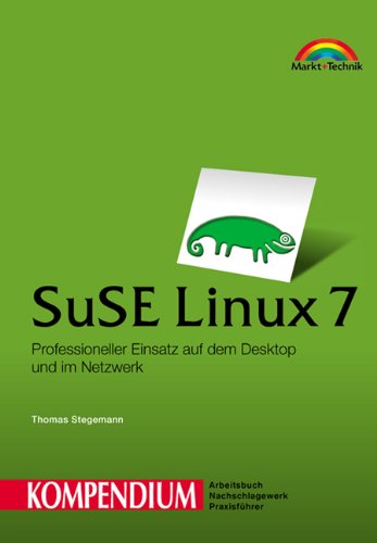 Suse Linux 7. Kompendium. Professioneller Einsatz auf dem Desktop und im Netzwerk. Arbeitsbuch, N...