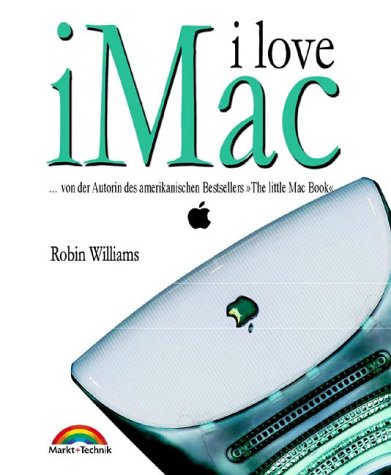 Imagen de archivo de i love iMac. Von der Autorin des amerikanischen Bestsellers The little Mac Book a la venta por Celler Versandantiquariat