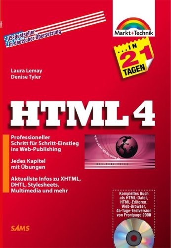 Beispielbild fr HTML 4 in 21 Tagen. : Professioneller Schritt-fr-Schritt-Einstieg ins Web-Publishing. Jedes Kapitel mit bungen. Aktuellste Informationen zu XHTML, DHTML, Stylesheets, Multimedia und mehr. zum Verkauf von Buchpark