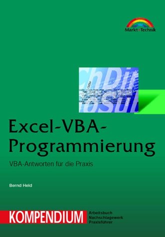 Beispielbild fr Excel-VBA-Programmierung - Kompendium . VBA-Antworten fr die Praxis (Kompendium / Handbuch) zum Verkauf von medimops