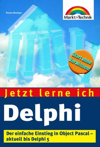 Beispielbild fr Jetzt lerne ich Delphi . Der einfache Einstieg in die Windows-Programmierung mit Object zum Verkauf von medimops
