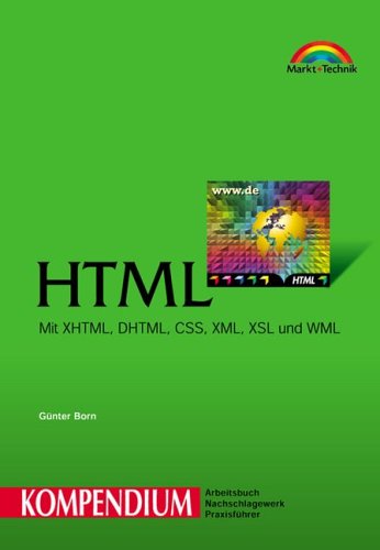 Beispielbild fr HTML - Kompendium . Mit XHTML, DHTML, CSS, XML, XSL und WML zum Verkauf von medimops