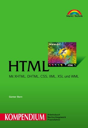 Stock image for HTML - Kompendium . Mit XHTML, DHTML, CSS, XML, XSL und WML for sale by medimops