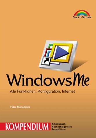 Beispielbild fr Windows Me. Kompendium. Alle Funktionen, Konfiguration, Internet. - Arbeitsbuch, Nachschlagewerk, Praxisfhrer zum Verkauf von Antiquariat Ottakring 1160 Wien