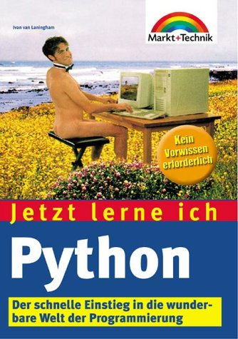 Beispielbild fr Jetzt lerne ich Python . Der schnelle Einstieg in die wunderbare Welt der Programmierung zum Verkauf von medimops