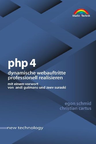 PHP 4 / Dynamische Webauftritte professionell realisieren / Mit einem Vorwort von Andi Gutmans un...