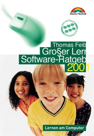 Grosser Lern-Software-Ratgeber 2001. Lernen am Computer. 300 Lernprogramme im Praxistest - Thomas Feibel; S Herda