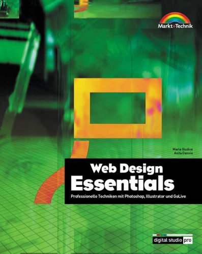 Beispielbild fr Web-Design-Essentials : professionelle Techniken mit Photoshop, Illustrator und GoLive. zum Verkauf von Antiquariat + Buchhandlung Bcher-Quell