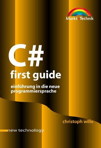 9783827259363: C sharp - first guide. Einfhrung in die neue Programmiersprache