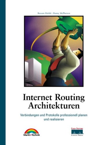 Beispielbild fr Internet Routing Architekturen . Verbindungen und Protokolle professionell planen und realisieren zum Verkauf von medimops