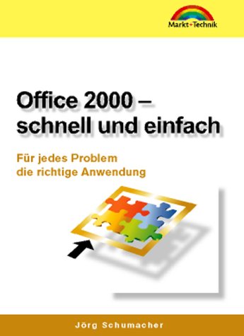 Beispielbild fr Office 2000 - schnell und einfach: Fr jedes Problem die richtige Anwendung (Office Einzeltitel) zum Verkauf von medimops