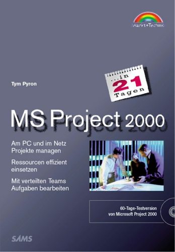 Beispielbild fr MS Project in 21 Tagen. : Schrittweiser Einstieg ins Projektmanagement. Ressourcen effizient einsetzen. Mit verteilten Teams Aufgaben bearbeiten. zum Verkauf von Buchpark