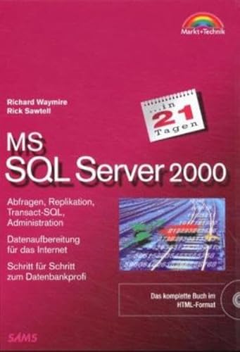 Stock image for MS SQL Server 2000 in 21 Tagen : Schritt fr Schritt zum Datenbankprofi for sale by Buchpark