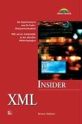 Beispielbild fr XML - Insider . Das Expertenwissen zum De-Facto-Dokumentenstandard zum Verkauf von medimops