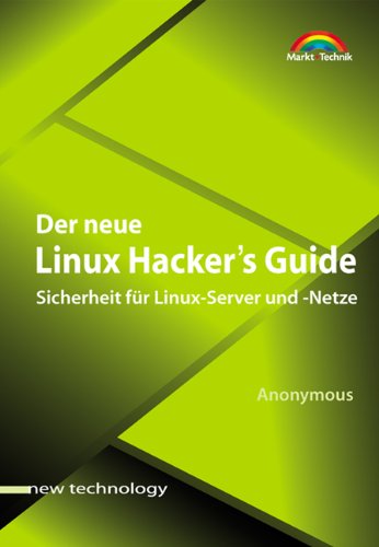 Stock image for Der neue Linux Hacker's Guide . Sicherheit fr Linux-Server und -Netze (New Technology) for sale by medimops